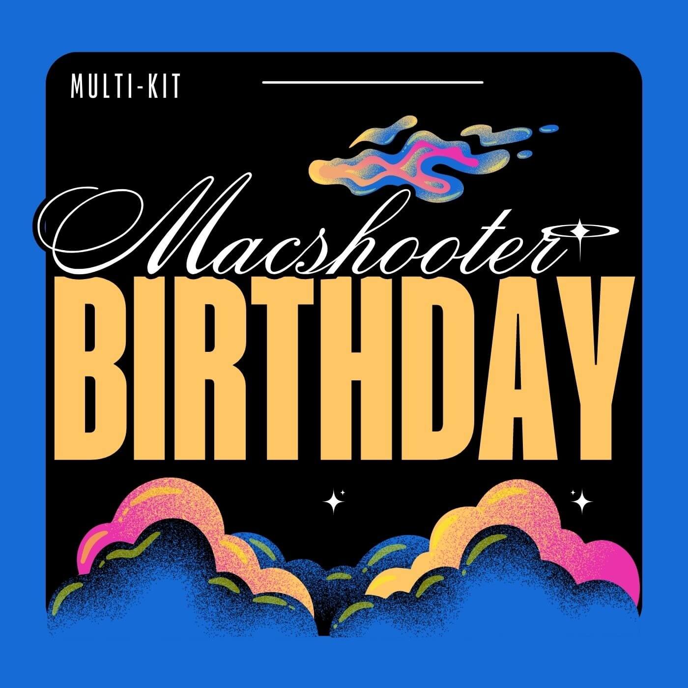 MACSHOOTER - BIRTHDAY MULTI-KIT